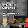 Cold Engine Start-Up Defense

Silicone Anti-Drainback Valve