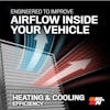 Engineered To Improve Airflow Inside Your Vehicle

Designed To Increase Heating And Cooling Efficiency