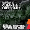 Thoroughly Cleans And Lubricates

Including Turbos, Injectors, Pistons, And More
