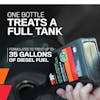 One Bottle Treats A Full Tank

Formulated To Treat Up To 35 Gallons Of Diesel Fuel